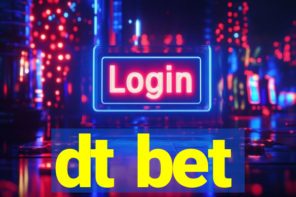 dt bet